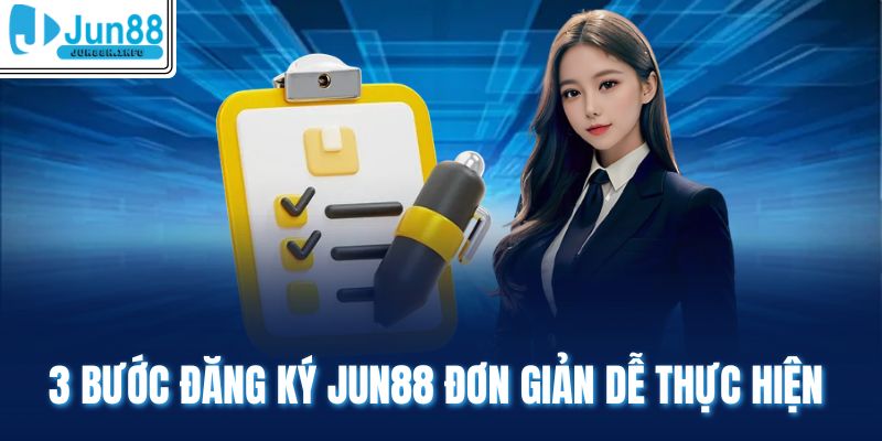 3 bước đăng ký Jun88 đơn giản dễ thực hiện