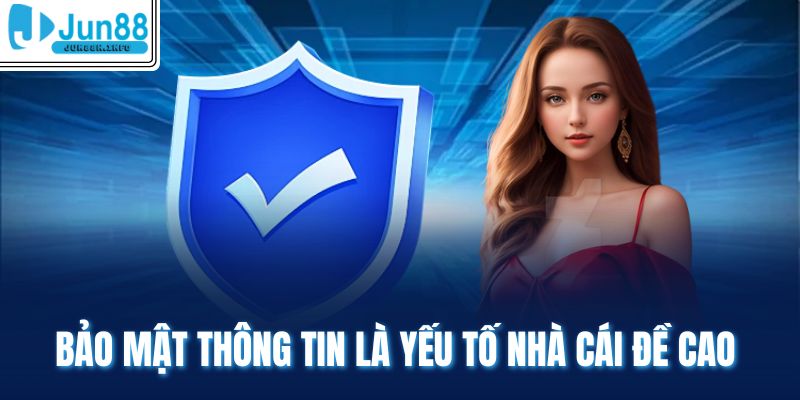 Bảo mật thông tin là yếu tố nhà cái đề cao
