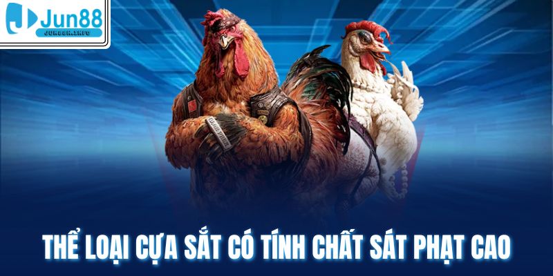 Thể loại cựa sắt có tính chất sát phạt cao